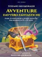 Avventure davvero fantastiche: Fiabe avventurose e storie magiche per bambini da 0 a 99 anni