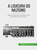 A loucura do nazismo: Desde a ideologia totalitária até à resolução final do Shoah