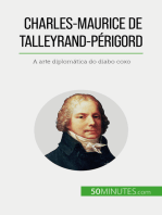 Charles-Maurice de Talleyrand-Périgord: A arte diplomática do diabo coxo