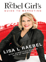 The Rebel Girl’s Guide to Marketing: Stop Committing Random Acts of Marketing!