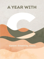 A YEAR WITH C: Cancer, Creativity, Claire