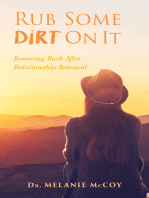 Rub Some Dirt On It: Bouncing Back After Relationship Betrayal