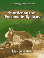 Murder on the Pneumatic Railway: The Tommy Jones Mysteries, #3