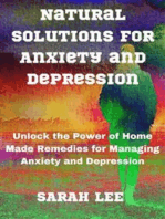 Natural Solutions for Anxiety and Depression: Unlock the Power of Home Made Remedies for Managing Anxiety and Depression
