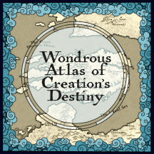Wondrous Atlas of Creation's Destiny: An Exalted Podcast