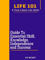 “Life 101: A Teen's Basic Life Skills” A Guide to Essential Skills, Knowledge, Independence, and Success"