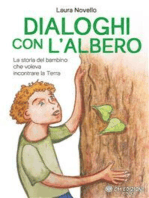 Dialoghi con l'Albero: La storia del bambino che voleva incontrare la Terra