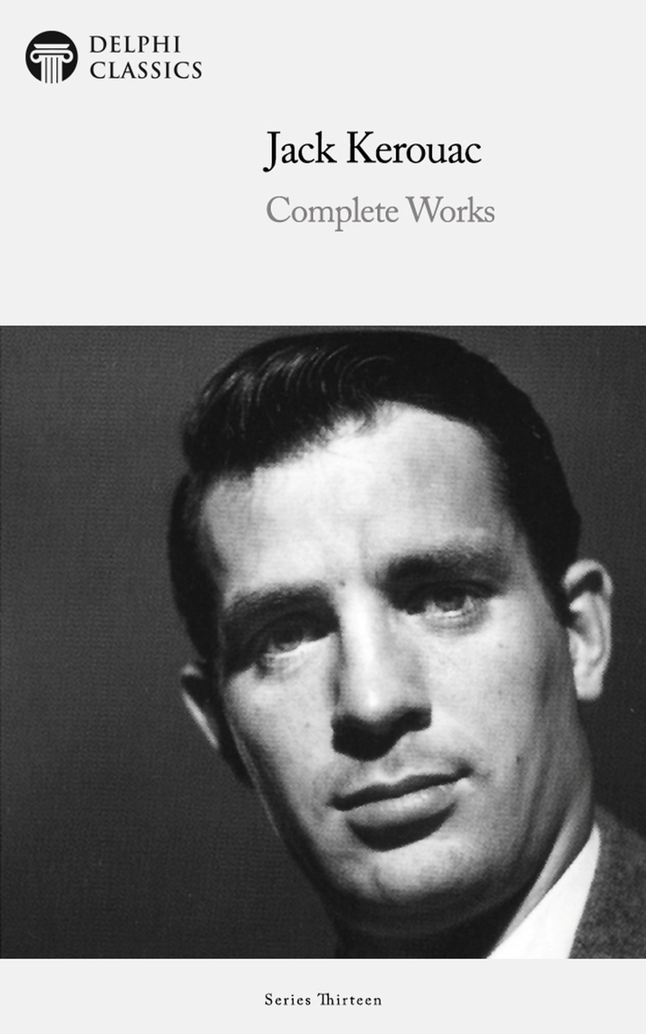 Delphi Complete Works of Jack Kerouac (Illustrated) by Jack Kerouac