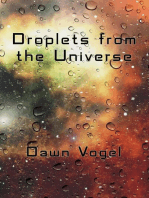 Droplets from the Universe