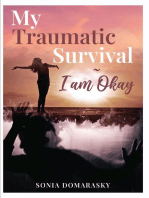 My Traumatic Survival-I Am Okay!
