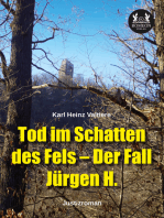 Tod im Schatten des Fels – Der Fall Jürgen H.