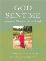 God Sent Me: A Woman Missionary in the Jungle