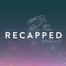 dōTERRA Recapped: A Mindful Living Podcast