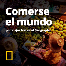 Comerse el mundo (por Viajes National Geographic)