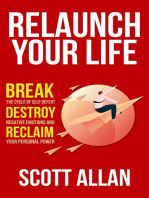Relaunch Your Life: Break the Cycle of Self-Defeat, Destroy Negative Emotions, and Reclaim Your Personal Power: Bulletproof Mindset Mastery, #4