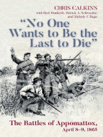 "No One Wants to be the Last to Die": The Battles of Appomattox, April 8-9, 1865