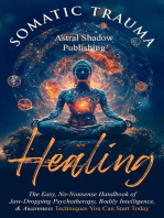 Somatic Trauma Healing: The Easy, No-Nonsense Handbook of Jaw-Dropping Psychotherapy, Bodily Intelligence, & Awareness Techniques You Can Start Today