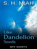 Like Dandelion Seeds: A MFP Short Story of Forgiveness