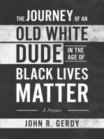 The Journey of an Old White Dude in the Age of Black Lives Matter