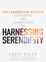 Harnessing Serendipity : Collaboration Artists, Conveners and Connectors