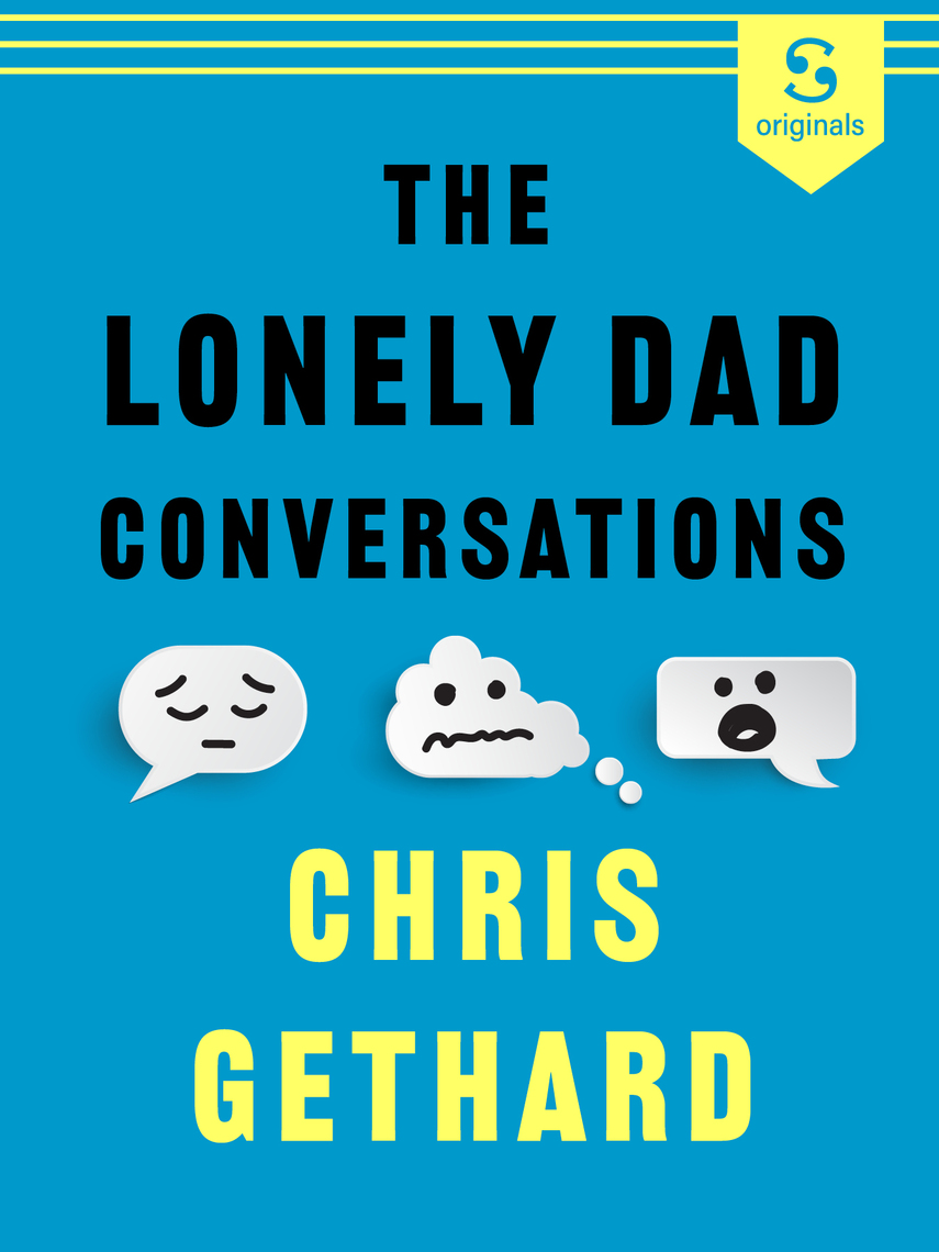 The Lonely Dad Conversations by Chris Gethard photo photo