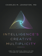 Intelligence's Creative Multiplicity: And Its Critical Role in the Future of Understanding