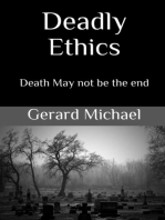Deadly Ethics: Death May Not Be The End