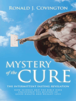 Mystery of the Cure: The Intermittent Fasting Revelation How Science and the Bible Have Uncovered the Mystery of Good Health and Weight Loss