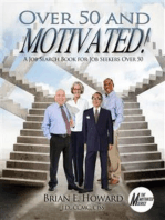 Over 50 and Motivated: A Job Search Book for Job Seekers Over 50