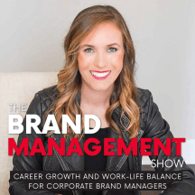 The Brand Management Show – Marketing, Leading Teams, Work Life Balance, Corporate Leadership, Career