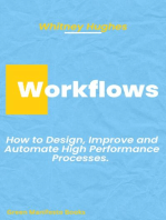 Workflows: How to Design, Improve and Automate High Performance Processes.