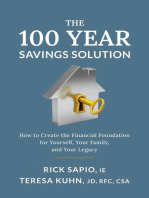 The 100 Year Savings Solution: How to Create the Financial Foundation for Yourself, Your Family, and Your Legacy
