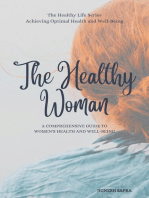 The Healthy Woman: A Comprehensive Guide to Women's Health and Well-Being: The Healthy Series, #5