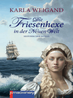 Die Friesenhexe in der Neuen Welt: Historischer Roman