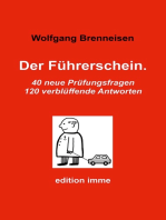 Der Führerschein.: 40 neue Prüfungsfragen, 120 verblüffende Antworten