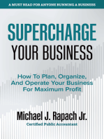 Supercharge Your Business: How To Plan, Organize, And Operate Your Business For Maximum Profit