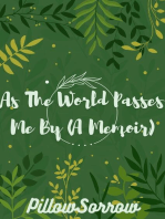 As The World Passes Me By (A Memoir)