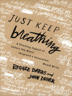 Just Keep Breathing: A Shocking Exposé of Letters You Never Imagined a Generation Would Write