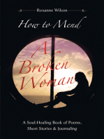 How to Mend a Broken Woman: A Soul-Healing Book of Poems, Short Stories & Journaling