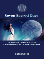 Seven Sacred Days: Exploring the Esoteric and Occult Correspondences for Each Day of the Week