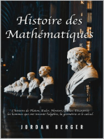 Histoire des Mathématiques: L'histoire de Platon, Euler, Newton, Galilei. Découvrez les Hommes qui ont inventé l'Algèbre, la Géométrie et le Calcul