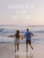 MARRIAGE FOR BETTER AND WORSE: Marriage for Better and Worse