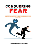 Conquering Fear: Essential and Effective Solutions to Permanently Terminate the Spirit Of Fear in