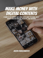 Make Money with Digital Contents! A Guide to Get Viewers and Make Money What You Bring Into Content Creation Abilities, Interests, and Passions