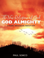 The New Religion of God: GOD ALMIGHTY: A Rare, New Book About Him