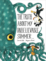 The Truth About My Unbelievable Summer . . .