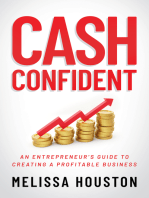 Cash Confident: An Entrepreneur’s Guide to Creating a Profitable Business