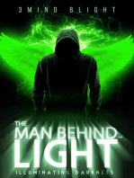The Man Behind The Light: Illuminating Darkness: The Man Behind The Light, #1