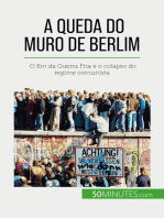 A queda do Muro de Berlim: O fim da Guerra Fria e o colapso do regime comunista