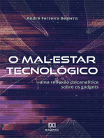 O Mal-Estar Tecnológico: uma reflexão psicanalítica sobre os gadgets